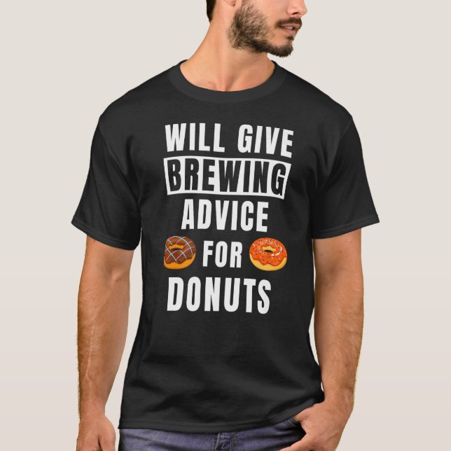 Brewing Advice For Donuts Brewmaster Funny Brewery T-Shirt (Front)
