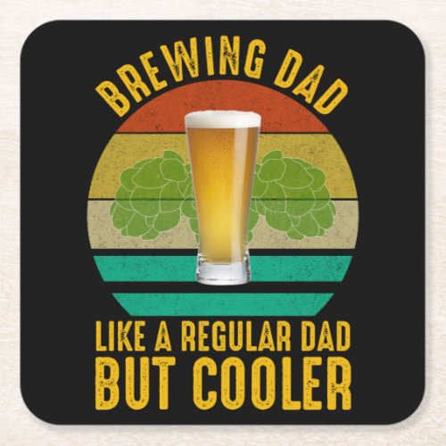 Brewing Dad _ Like A Regular Dad But Cooler Square Paper Coaster