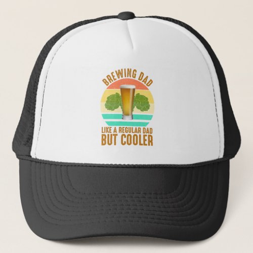 Brewing Dad _ Like A Regular Dad But Cooler Trucker Hat