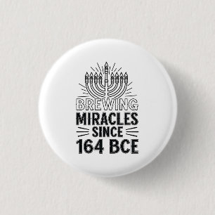 Brewing Miracles Since 164 BCE Hanukkah Jewish  Button