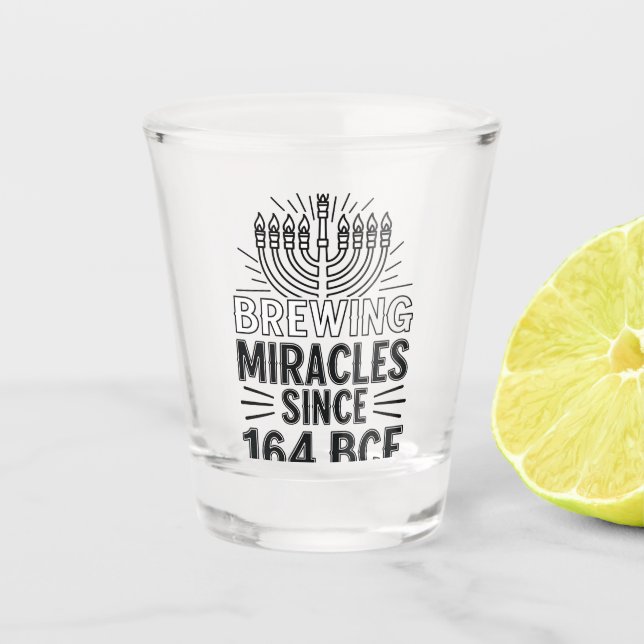 Brewing Miracles Since 164 BCE Hanukkah Jewish  Shot Glass (Front)