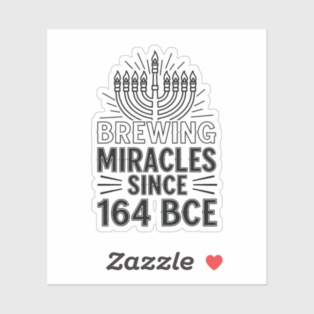 Brewing Miracles Since 164 BCE Hanukkah Jewish  Sticker (Sheet)