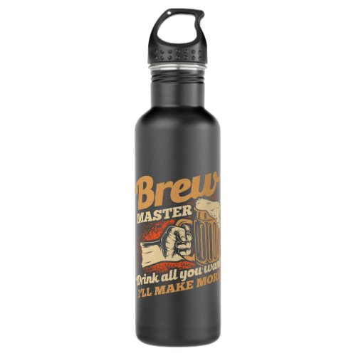 Brewmaster Drink All You Want Ill Make More Homebr Stainless Steel Water Bottle