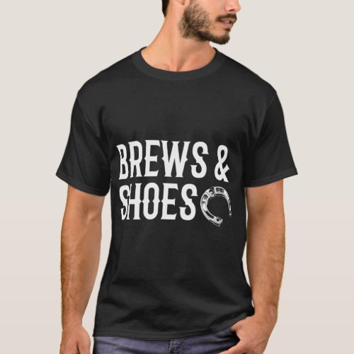 brews and shoes horseshoe pitching  T_Shirt