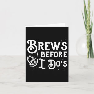 Brews Before I Do Groom Bride Bachelor Bachelorett Card