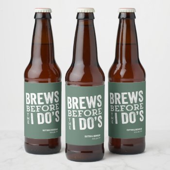 Brews Before I Do's Green Personalized Wedding Beer Bottle Label by LeaDelaverisDesign at Zazzle