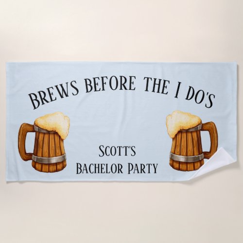 Brews before the I Dos Bachelor Party Trip Beach Towel