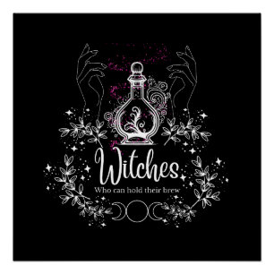 Brews & Spells: Witches Who Can Drink Design Poster