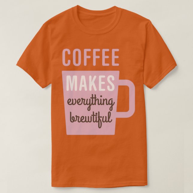 Brewtiful Coffee T-Shirt (Design Front)
