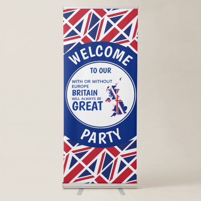 BREXIT Welcome Britain Always Great Party Retractable Banner (Front)