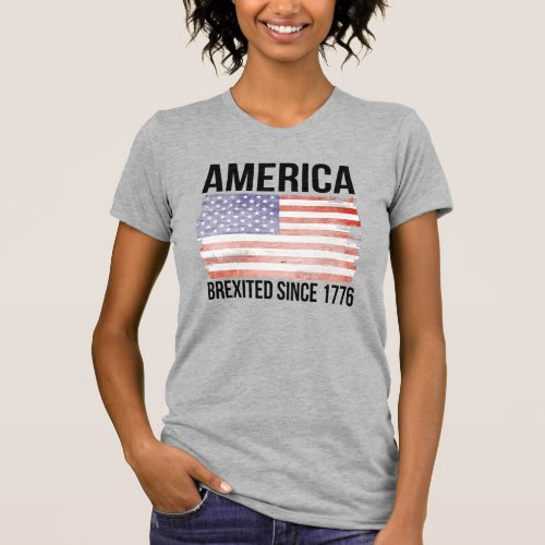 BREXITED SINCE 1776 T_Shirt