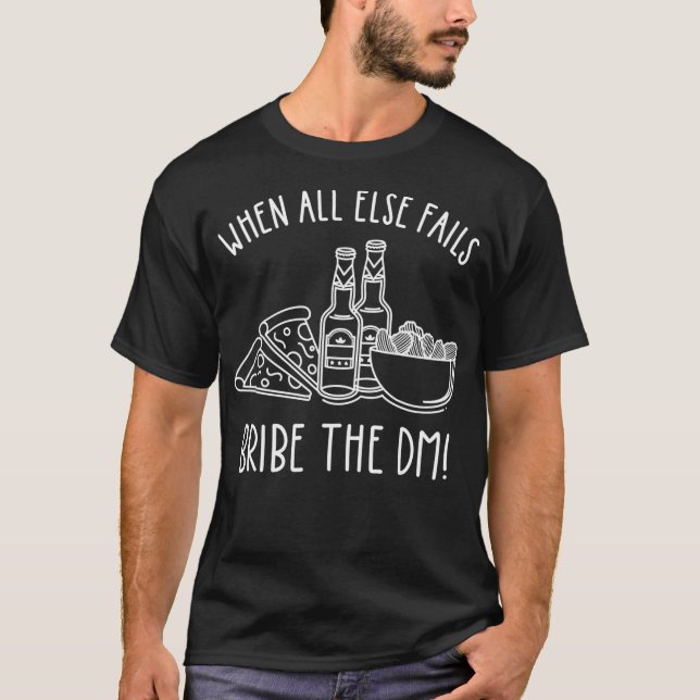 Bribe The DM Tabletop RPG Dice D20 Dragon Lover T-Shirt (Front)