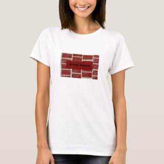 brick house T-Shirt