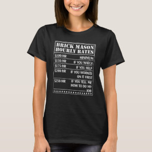 Brick Mason Hourly Rates  Bricklayer Labor Worker T-Shirt