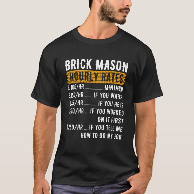 Brick Mason Hourly Rates Bricklayer Masons Masonry T-Shirt (Front)