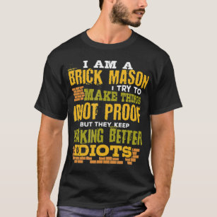 Brick Mason Idiot Proof Funny Bricklayer Masonry T-Shirt