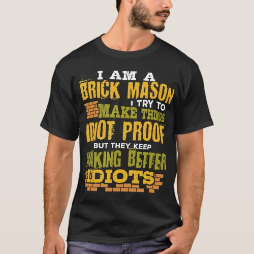 Brick Mason Idiot Proof Funny Bricklayer Masonry T_Shirt