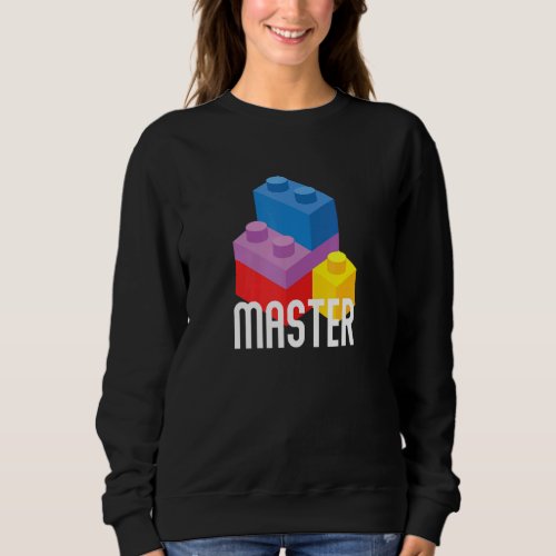 Brick Master Building Blocks Bricks Toys Builder Sweatshirt