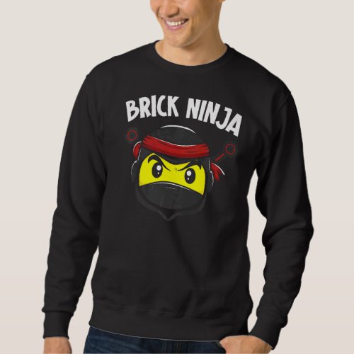 Brick Ninja Master Builder Bricks Building Blocks  Sweatshirt