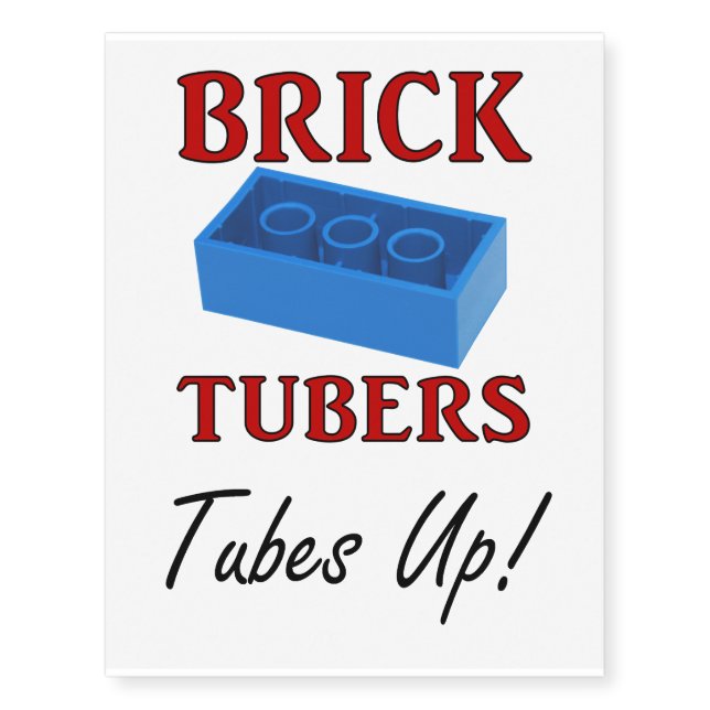 Brick Tubers Tubes Up Tattoo (Front)