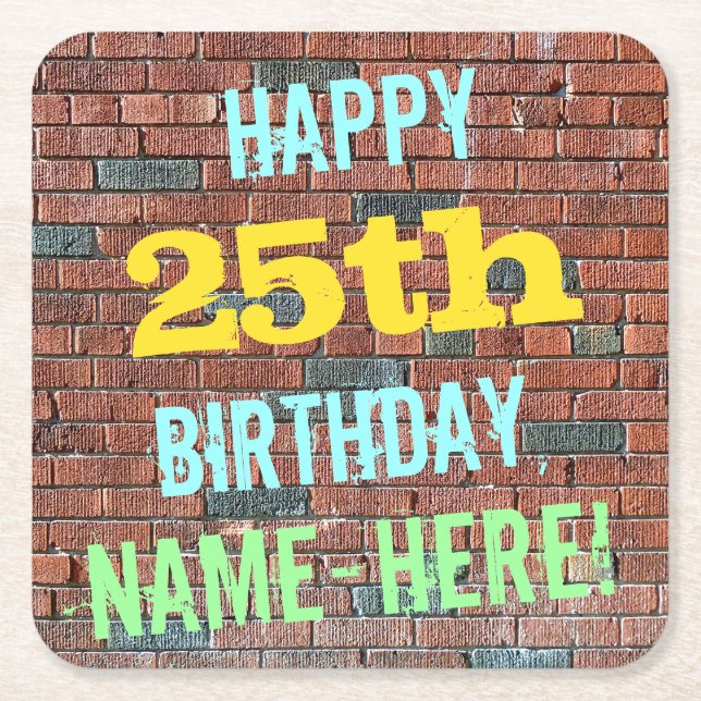 Brick Wall Graffiti Inspired 25th Birthday + Name Square Paper Coaster (Front)