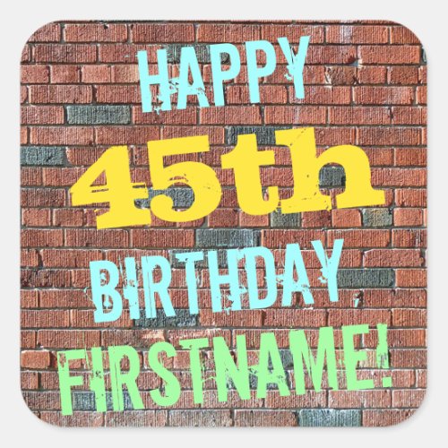 Brick Wall Graffiti Inspired 45th Birthday  Name Square Sticker