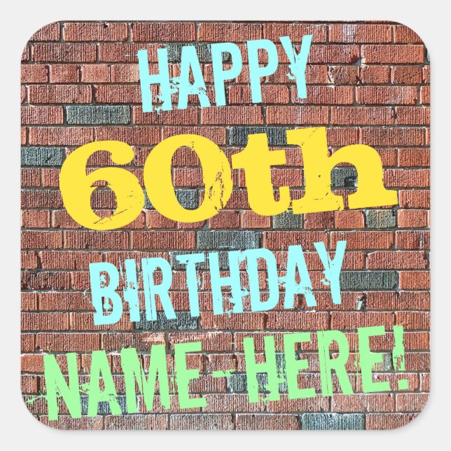 Brick Wall Graffiti Inspired 60th Birthday + Name Square Sticker (Front)