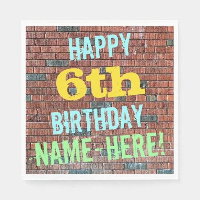 Brick Wall Graffiti Inspired 6th Birthday + Name Paper Napkins (Front)