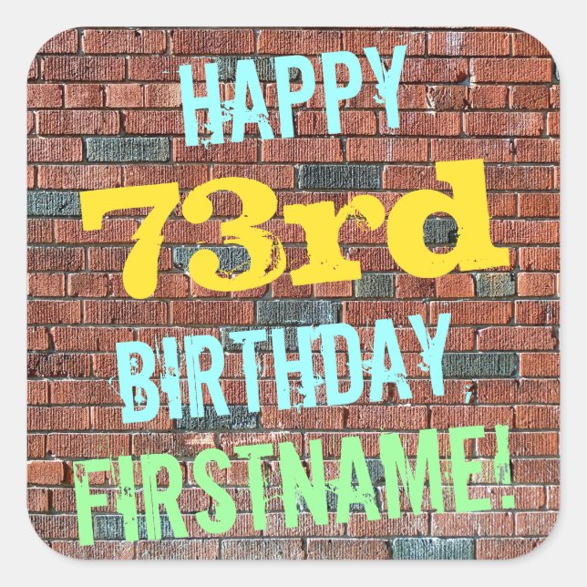 Brick Wall Graffiti Inspired 73rd Birthday + Name Square Sticker (Front)