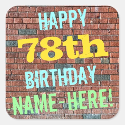 Brick Wall Graffiti Inspired 78th Birthday  Name Square Sticker