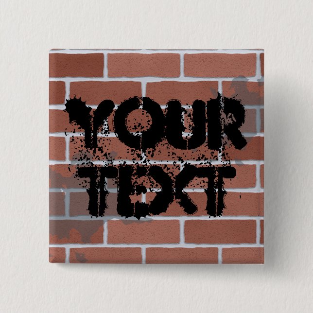 brick wall, YOUR TEXT Pinback Button (Front)