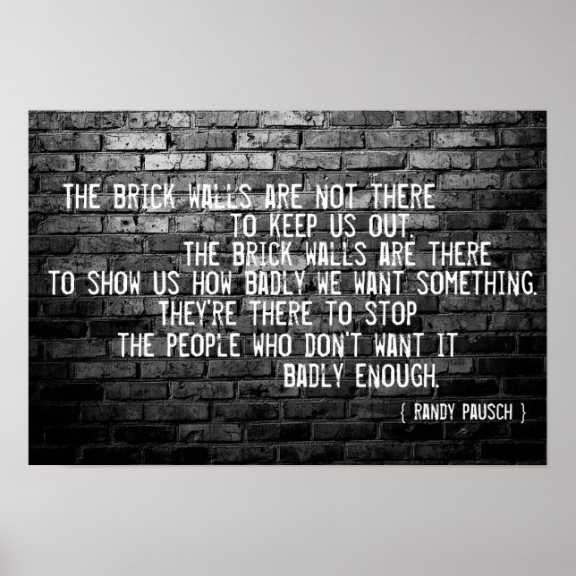 "Brick walls..." Randy Pausch Quote - Poster (Front)