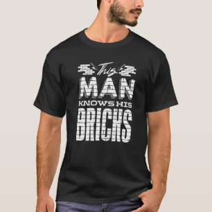 Bricklayer Bricklaying Brick Mason  Quote T-Shirt