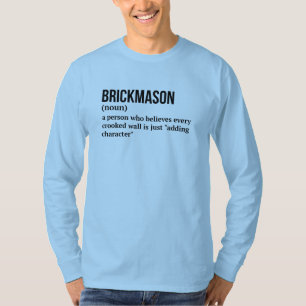Bricklayer Humor Meaning T-Shirt