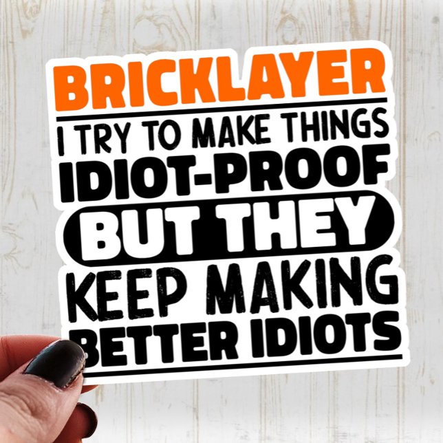 Bricklayer I Try To Make Things Funny Quote Cool Sticker (Creator Uploaded)