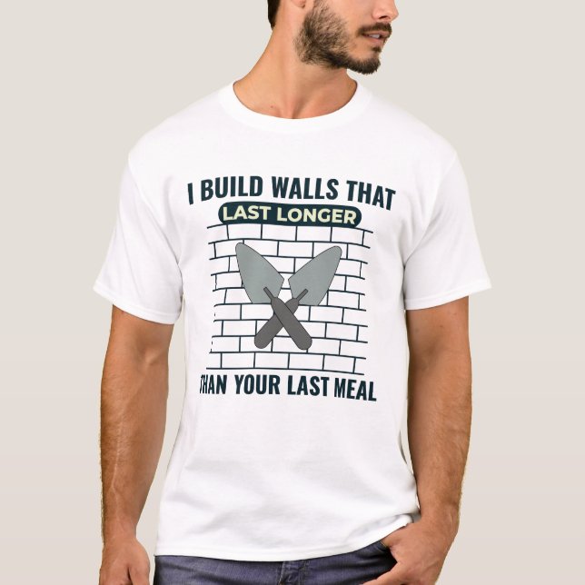 Bricklayer Masonry Construction Job Wall Builder T-Shirt (Front)