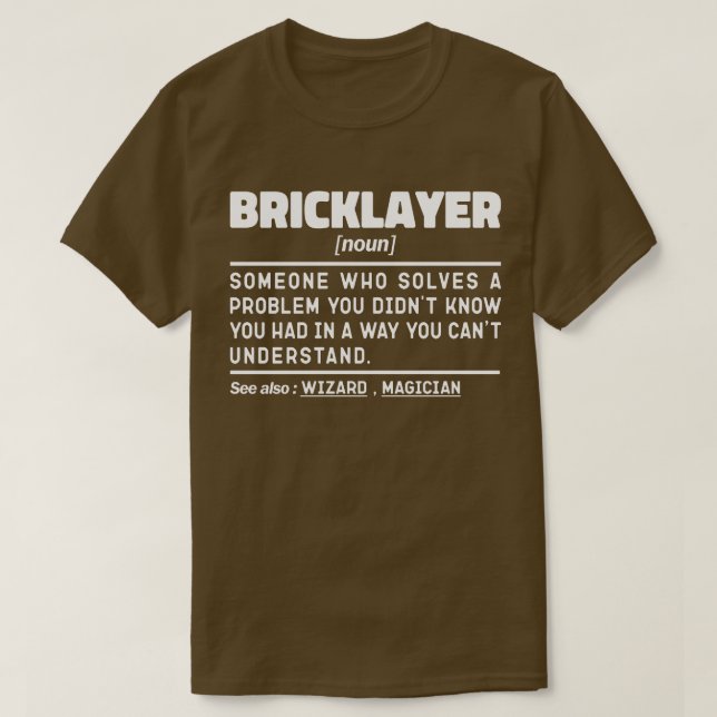 Bricklayer Noun Construction Worker Cool Sarcastic T-Shirt (Design Front)