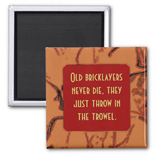 bricklayers throw in the trowel joke magnet