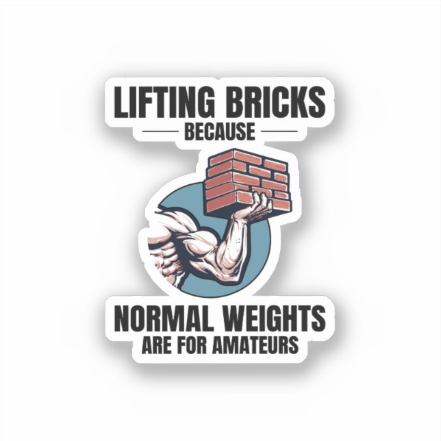 Bricklifting Humor: Beyond Ordinary Weights Bricks Sticker (Front)