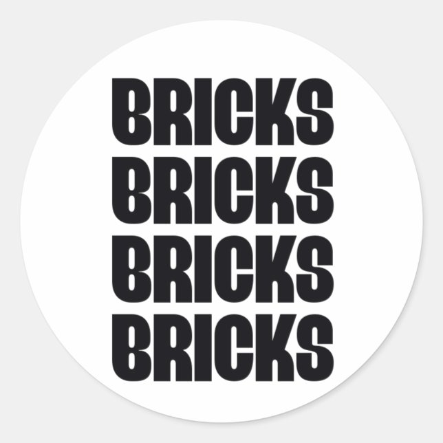 BRICKS BRICKS BRICKS CLASSIC ROUND STICKER (Front)