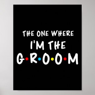 Bridal Bachelorette Party The One Where I'm The Gr Poster