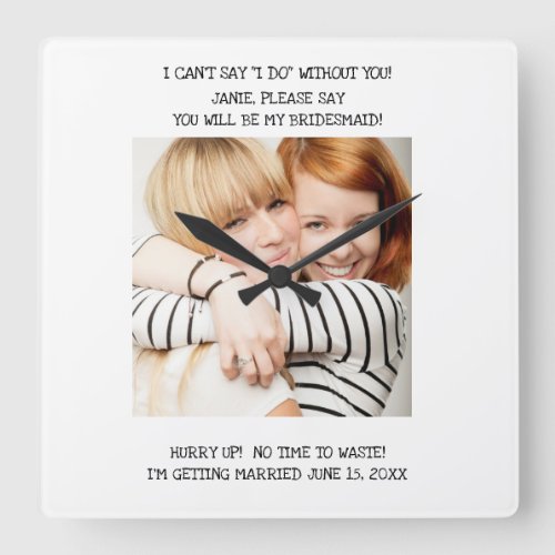 Bridal Party Bridesmaid Proposal Photo Invitation Square Wall Clock