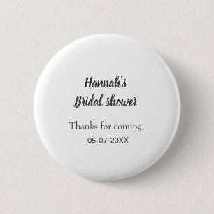 Bridal shower add name date year thanks for coming button