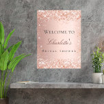 Bridal shower rose gold blush glitter welcome poster<br><div class="desc">A welcome poster for a glamorous Bridal Shower.  A rose gold background decorated with faux glitter,  sparkles. Personalize and add a name. 
Back: no design</div>