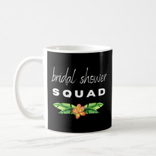 Bridal Shower Squad Bachelorette Weekend Brides Ma Coffee Mug