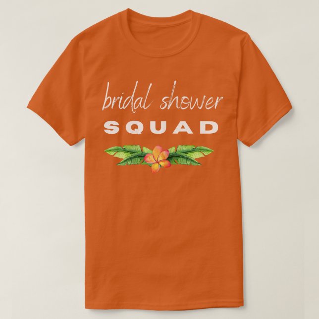 Bridal Shower SQUAD Funny Bachelorette Weekend Bri T-Shirt (Design Front)