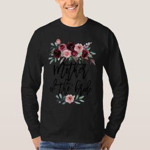 Bridal Shower Wedding  For Bride Mom Mother Of The T-Shirt