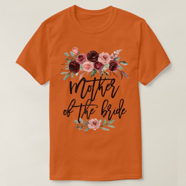 Bridal Shower Wedding For Bride Mom Mother Of The  T-Shirt (Design Front)