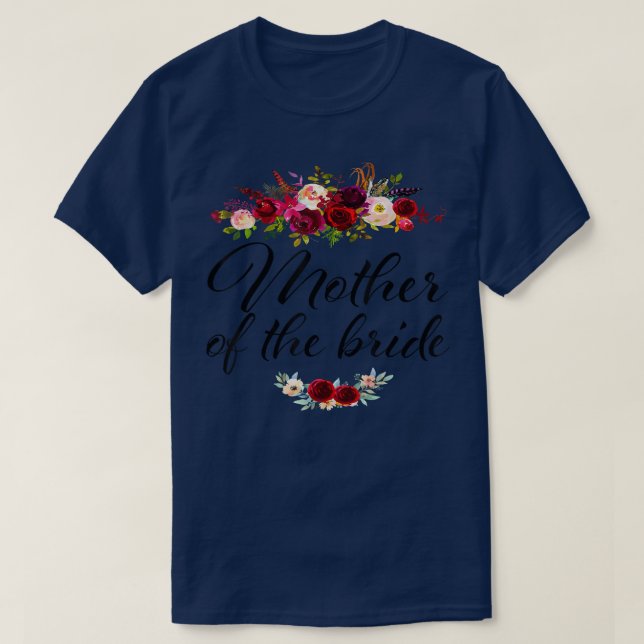 Bridal Shower Wedding for Bride Mom Mother of the  T-Shirt (Design Front)