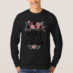 Bridal Shower Wedding For Bride Mom Mother Of The  T-Shirt